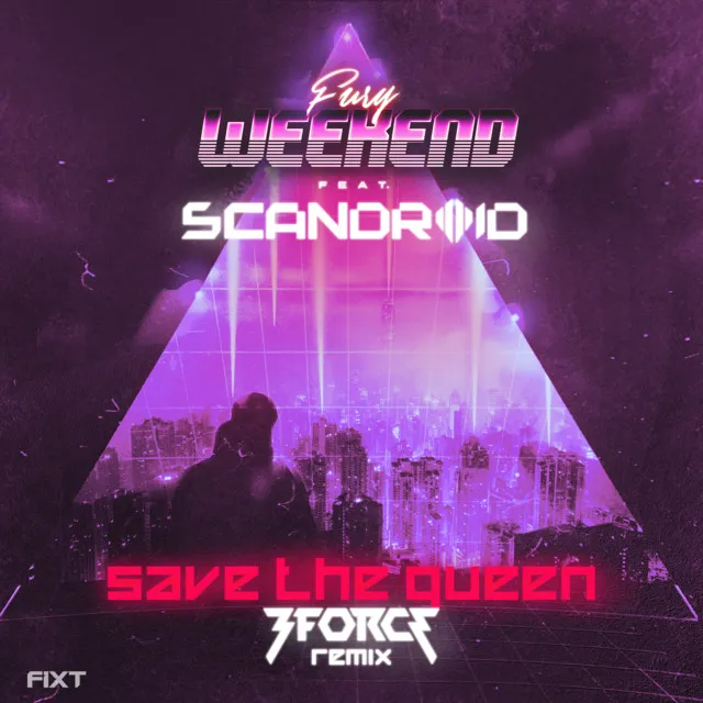 Save The Queen - 3FORCE Remix