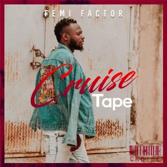 Cruise Tape by Femi Factor