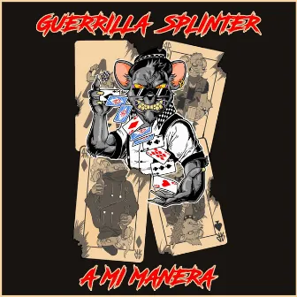 A Mi Manera by Guerrilla Splinter