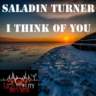 I Think Of You by Saladin Turner