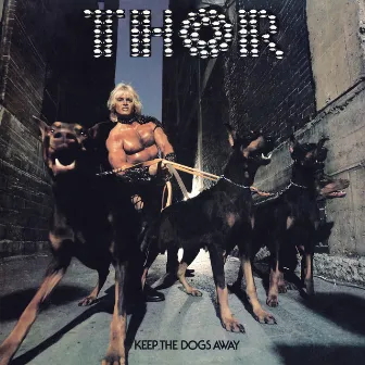 Keep the Dogs Away: Deluxe Edition by Thor