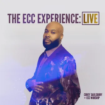 The ECC Experience LIVE by Corey Saulsbury & ECC Worship