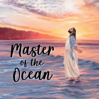 Master of the Ocean by Shane Mickelsen