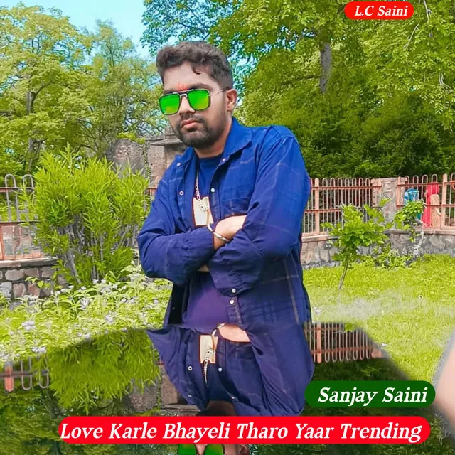 Love Karle Bhayeli Tharo Yaar Trending