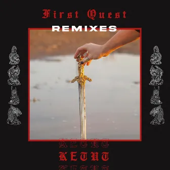 First Quest Remixes by Ketut