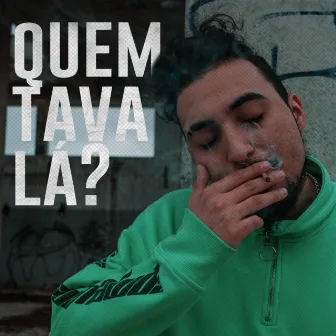 Quem Tava Lá? by Diaká