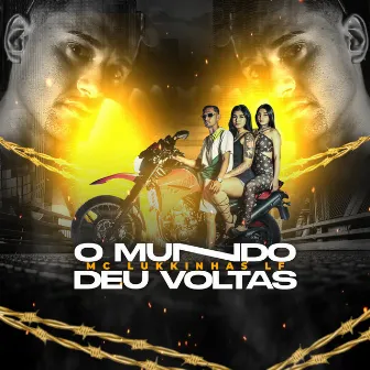 O Mundo Deu Voltas by MC Lukkinhas LF