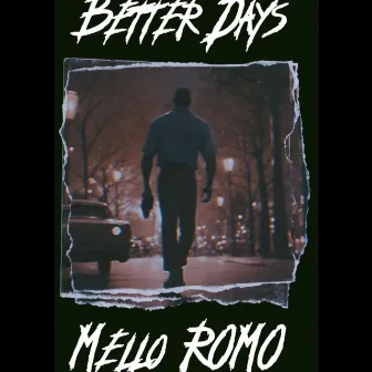 Better Days by Mello ROMO