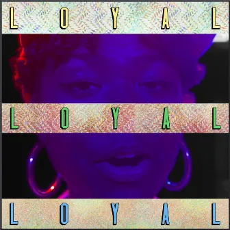 Loyal by AJO