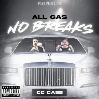 All Gas No Breaks by CC Case