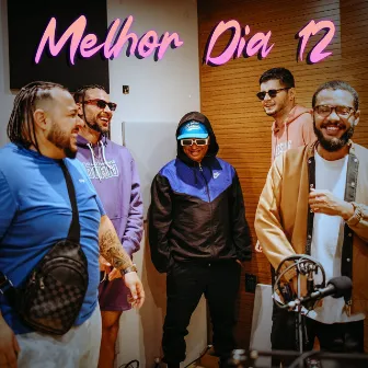 Melhor Dia 12 by Praxedes MC