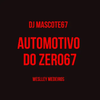 Automotivo do Zero67 by Dj Mascote67