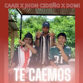 Te Caemos by Jhon cedeño