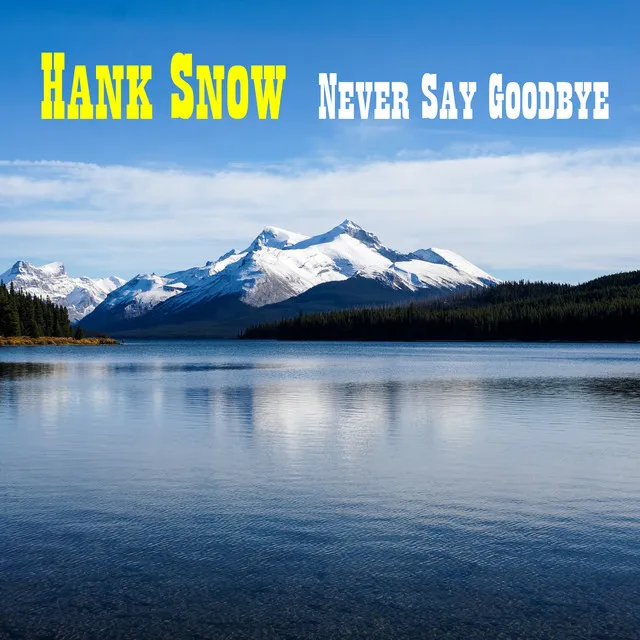 Hank Snow, The Singing Ranger, And His Rainbow Ranch Boys