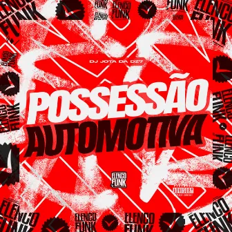 Possessão Automotiva by DJ Jota da DZ7