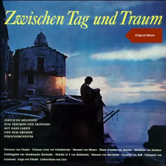 Zwischen Tag und Traum by Hans Carste & das Grosse Streichorchester