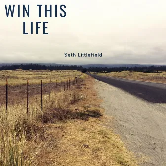 Win This Life by Seth Littlefield