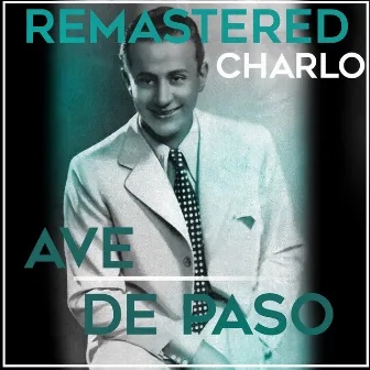 Ave de paso (Remastered) by Charlo