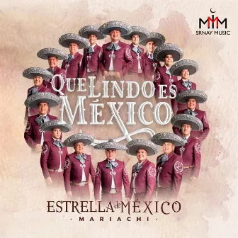 Que Lindo Es Mexico by Mariachi Estrella De México