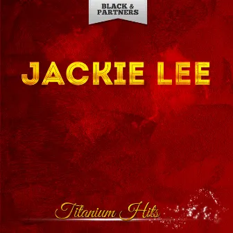 Titanium Hits by Jackie Lee