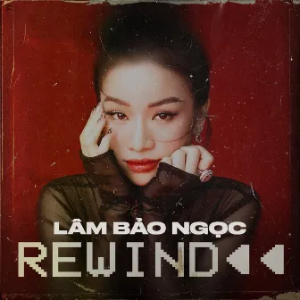 Rewind by Lâm Bảo Ngọc