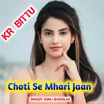 Choti Se Mhari Jaan by Sonu Badolas