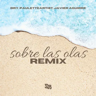 Sobre Las Olas (Remix) by Javier Aguirre