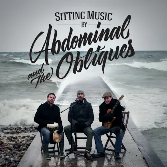 Sitting Music by Abdominal and The Obliques