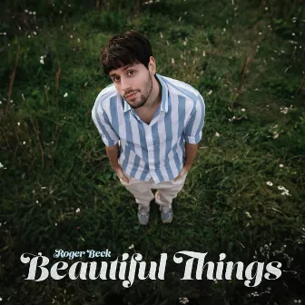 Beautiful Things by Roger Beck