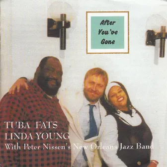 After You've Gone by Tuba Fats