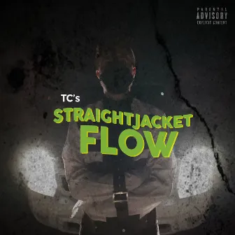 Straightjacket Flow by TC