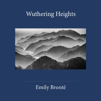 Wuthering Heights by Emily Brontë