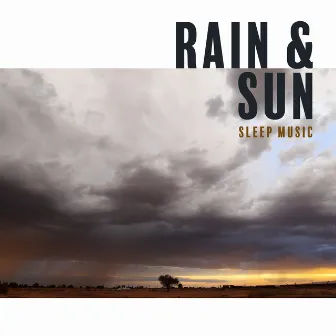 Rain & Sun: Sleep Music. Sleepwalking. Amazing Nature Sounds in the Background by Garden Music Academy