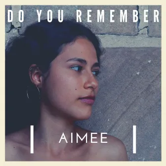 Do You Remember by Aimee