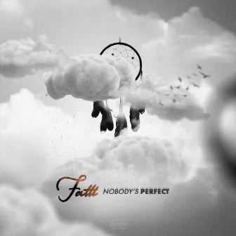 Nobody’s Perfect by Fatti