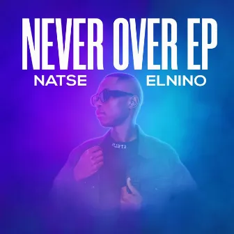 Never Over by Natse Elnino