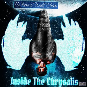 Inside The Chrysalis: When a Wolf Cries by KPthewolf