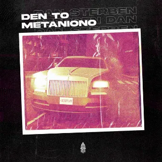 DEN TO METANIONO by Sterben