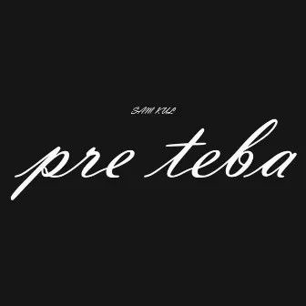 pre teba by Sam Kul