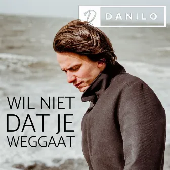 Wil Niet Dat Je Weggaat by Danilo Kuiters