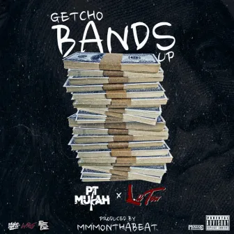 Getcho Bands Up by P.T. Mulah