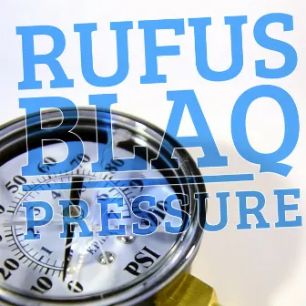 Pressure by Rufus Blaq