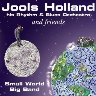 Jools Holland And Friends - Small World Big Band by Jools Holland