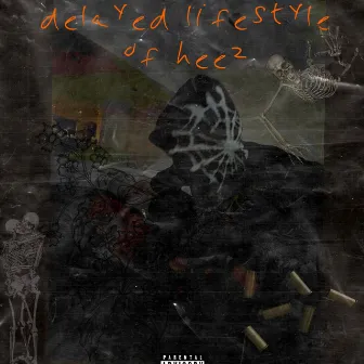 delayed life of heez (deluxe) by heez