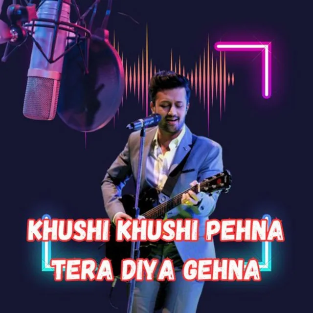 Khushi Khushi Pehna Tera Diya Gehna - Radio Edit