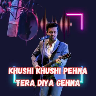 Khushi Khushi Pehna Tera Diya Gehna (Radio Edit) by Koushik Mahata