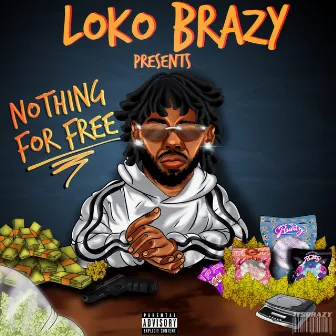 Nothing For Free by Loko Brazy