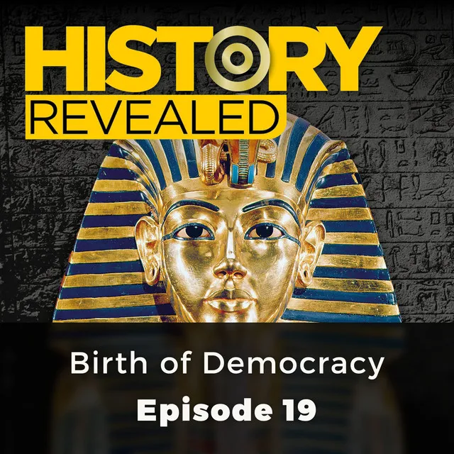 Chapter 3 - Birth of Democracy - History Revealed, Episode 19