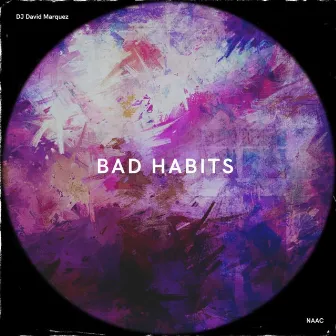 Bad Habits by DJ David Marquez