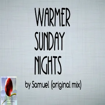 Warmer Sunday Nights (Wsn) by Samuel